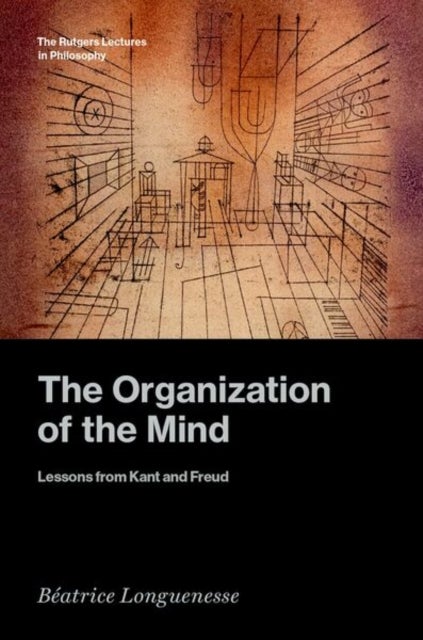 The Organization of the Mind - Lessons from Kant and Freud