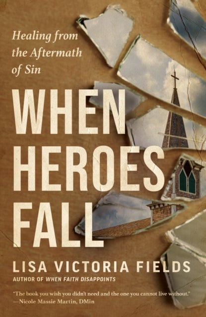 When Heroes Fall - Healing from the Aftermath of Sin