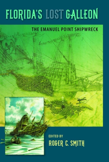 Florida's Lost Galleon - The Emanuel Point Shipwreck