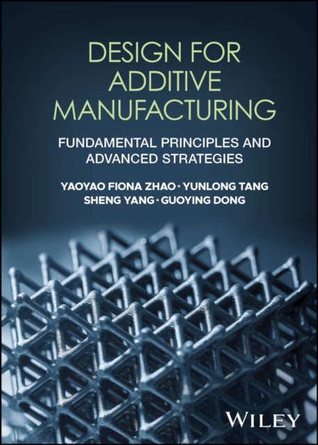 Design for Additive Manufacturing - Fundamental Principles and Advanced Strategies