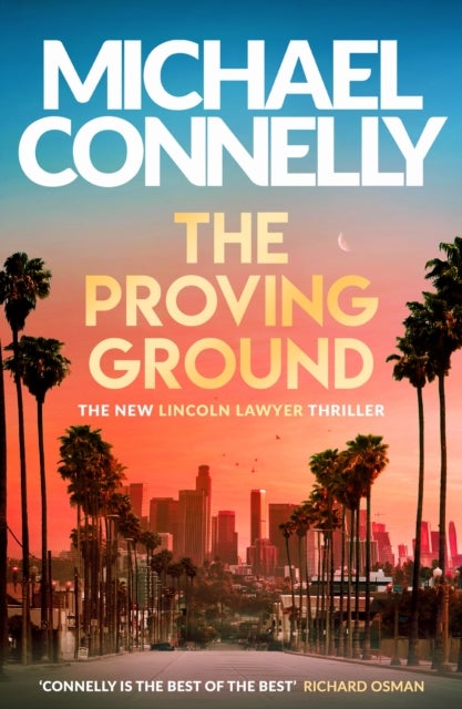 The Proving Ground - The Brand New Blockbuster Lincoln Lawyer Thriller