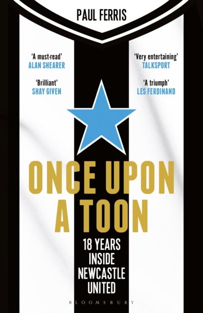 Once Upon a Toon - 18 Years Inside Newcastle United