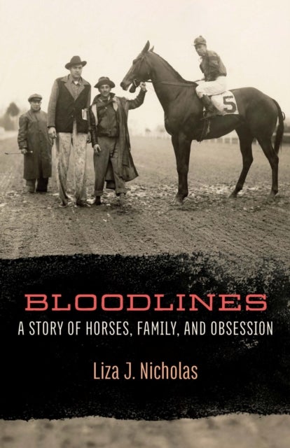 Bloodlines - A Story of Horses, Family, and Obsession