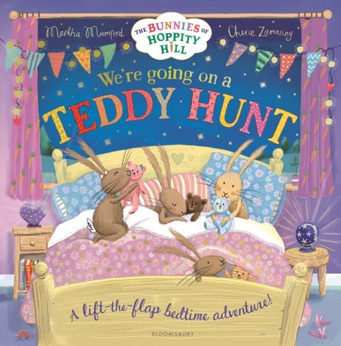 We're Going on a Teddy Hunt - A Bedtime Lift-the-Flap Adventure (The Bunnies of Hoppity Hill)