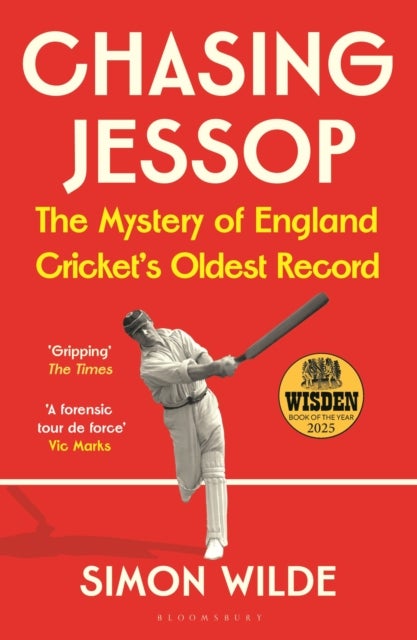 Chasing Jessop - The Mystery of England Cricket's Oldest Record
