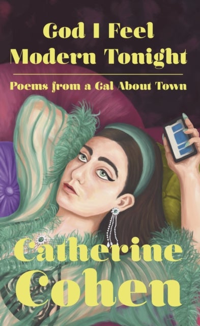 God I Feel Modern Tonight - Poems from a Gal about Town