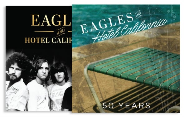 Eagles and Hotel California - 50 Years