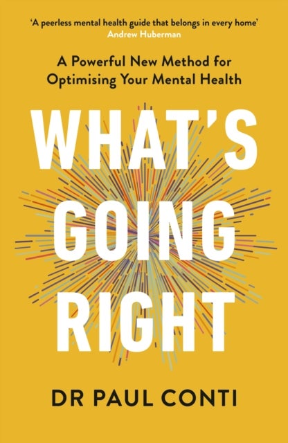 What's Going Right - A Powerful New Method for Optimising Your Mental Health