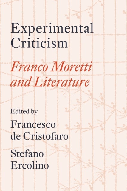 Experimental Criticism - Franco Moretti and Literature