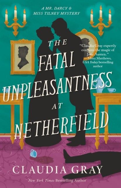 The Fatal Unpleasantness at Netherfield - A Novel