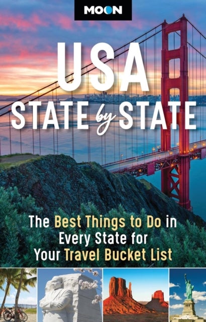 Moon USA State by State - The Best Things to Do in Every State for Your Travel Bucket List