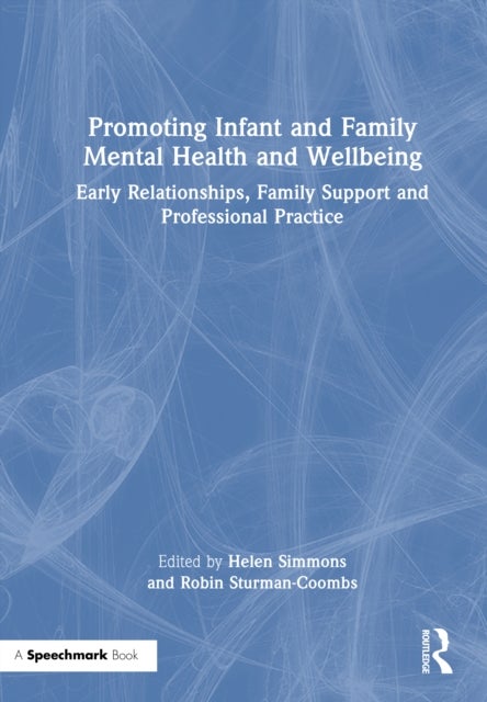 Promoting Infant and Family Mental Health and Wellbeing - Early Relationships, Family Support and Professional Practice
