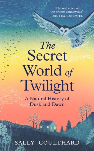 The Secret World of Twilight - A Natural History of Dusk and Dawn