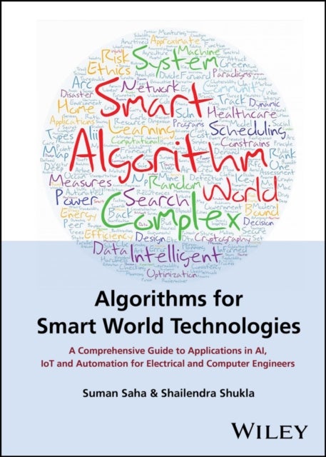 Smart World Algorithm - A Comprehensive Guide to Applications in AI, IoT and Automation for Electrical and Computer Engineers