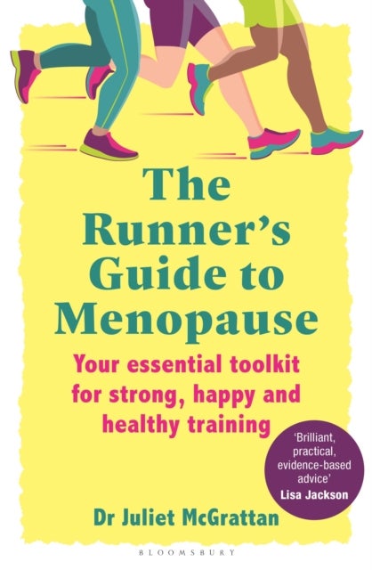 Runner’s Guide to Menopause - Your essential toolkit for strong, happy and healthy training