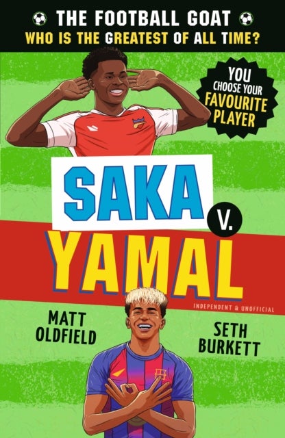 The Football GOAT: Saka v. Yamal - Celebrate the 2026 World Cup and choose the ultimate footballer! Packed with facts & stories for kids who love football age 8, 9, 10, 11, 12