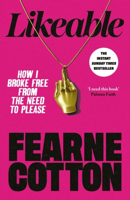 Likeable - How I Broke Free From The Need To Please