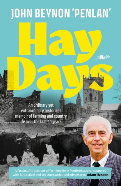 Hay Days - Life on a Pembrokeshire Farm, 1932–2021