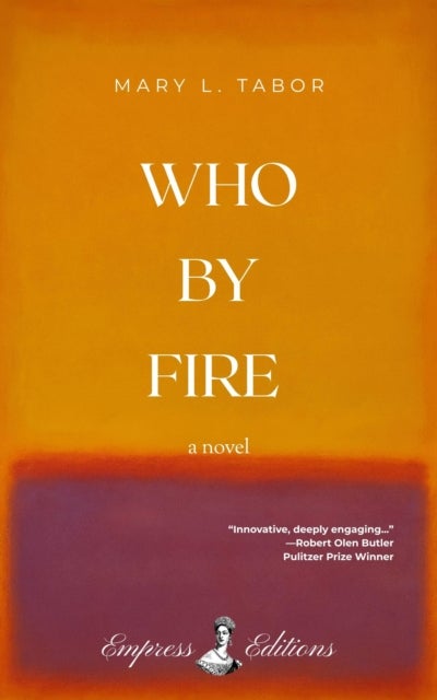 WHO BY FIRE - A Novel