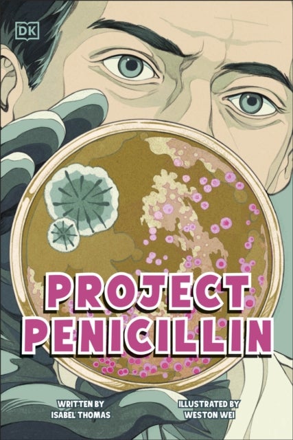 Project Penicillin - The Race to Develop a Life-Saving Antibiotic