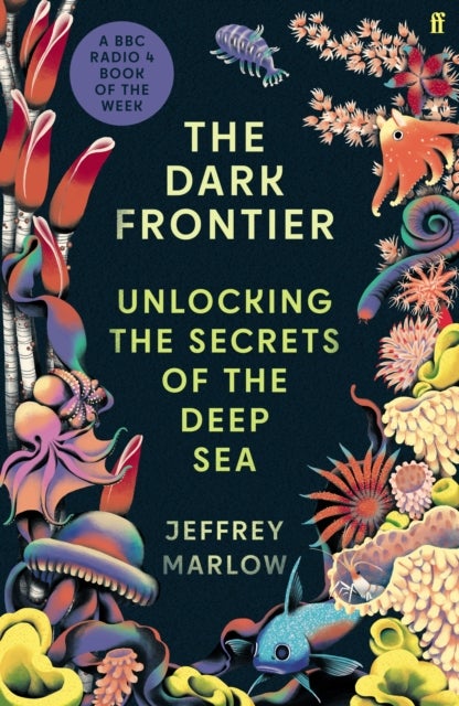 The Dark Frontier - Unlocking the Secrets of the Deep Sea