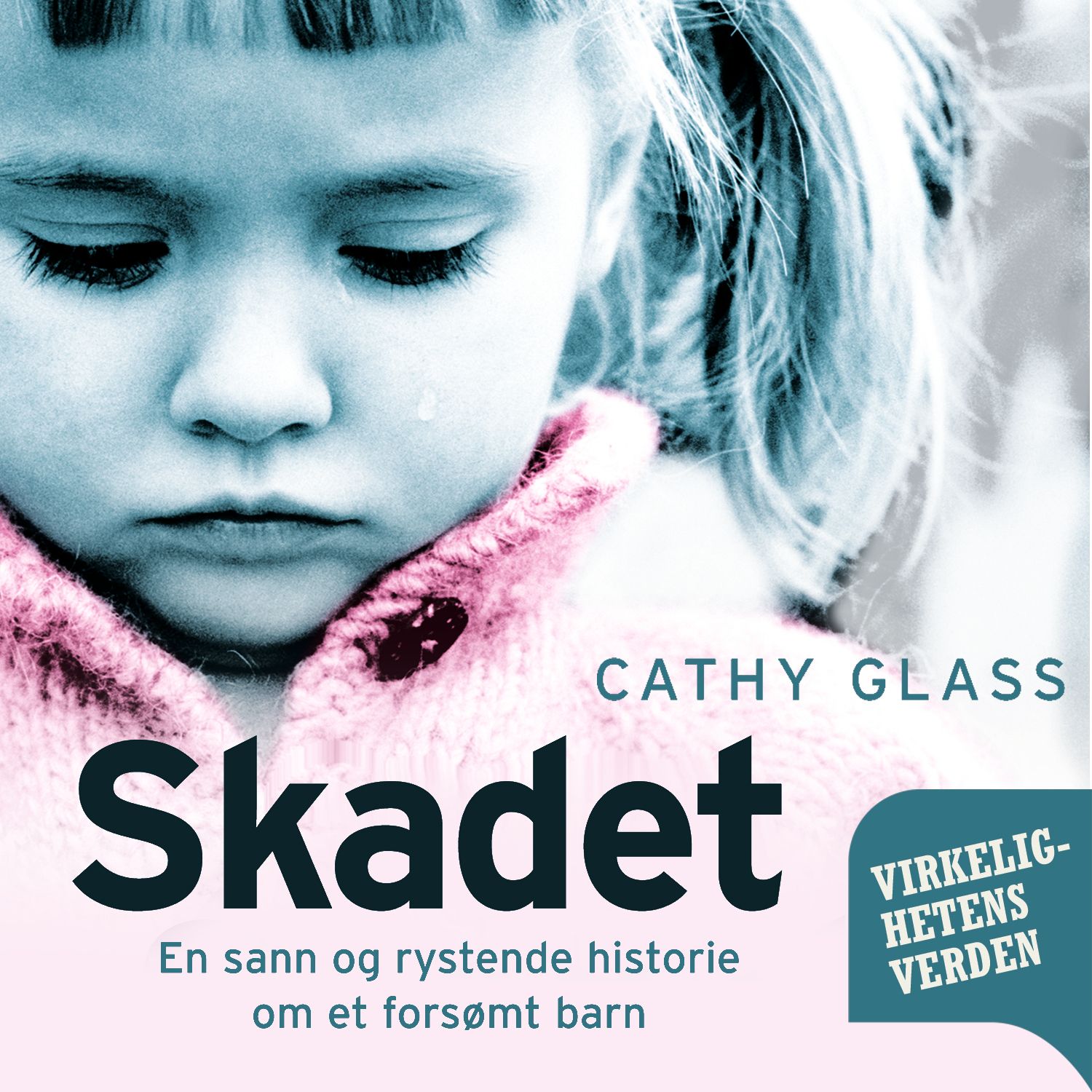 Skadet - en sann og rystende historie om et forsømt barn