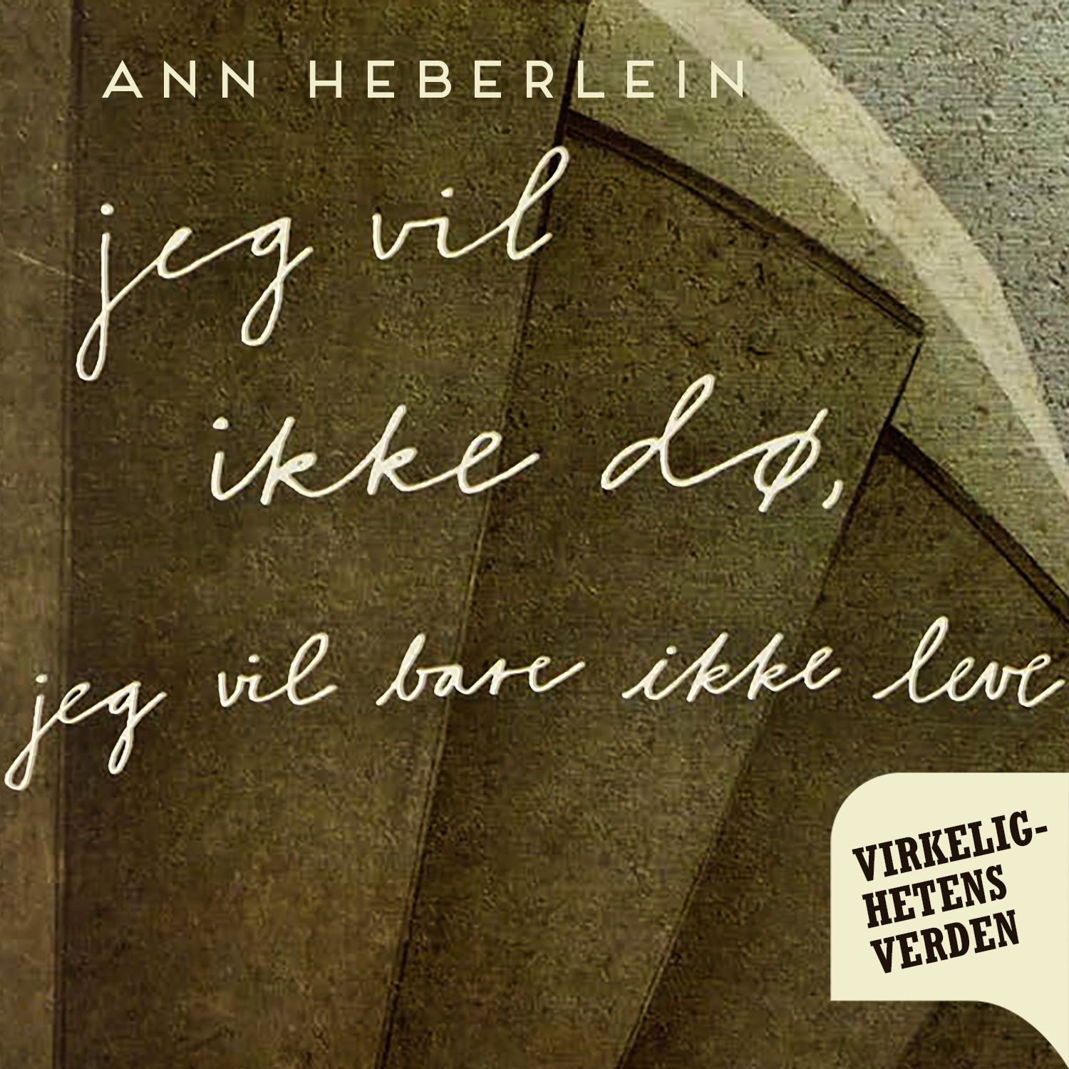 Jeg vil ikke dø, jeg vil bare ikke leve