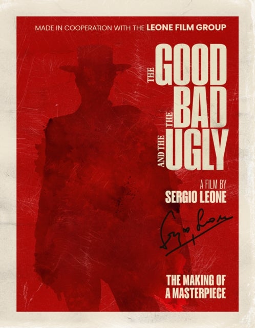 The Good, the Bad and the Ugly: The Making of a Masterpiece