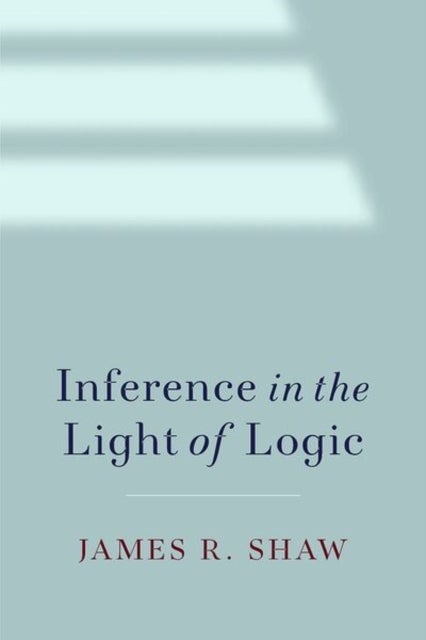 Inference in the Light of Logic