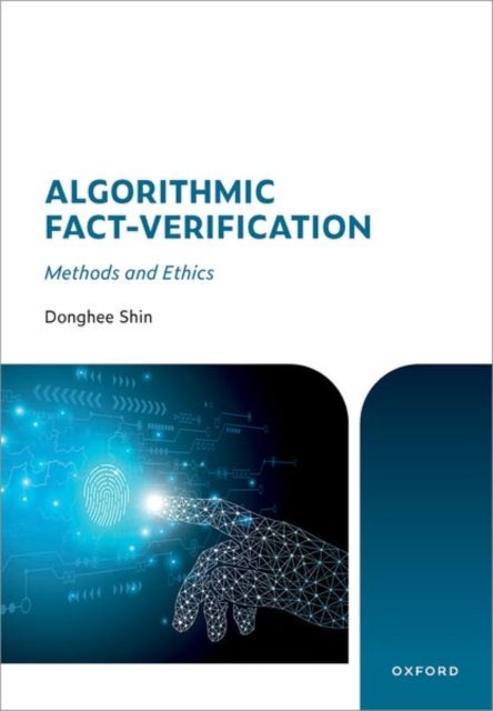Algorithmic Fact-Verification - Methods and Ethics