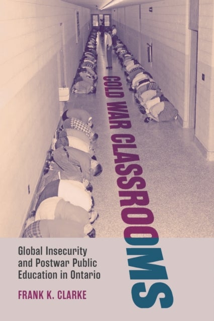 Cold War Classrooms av Frank K. Clarke