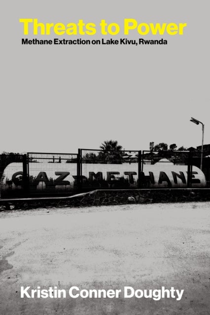Threats to Power - Methane Extraction on Lake Kivu, Rwanda