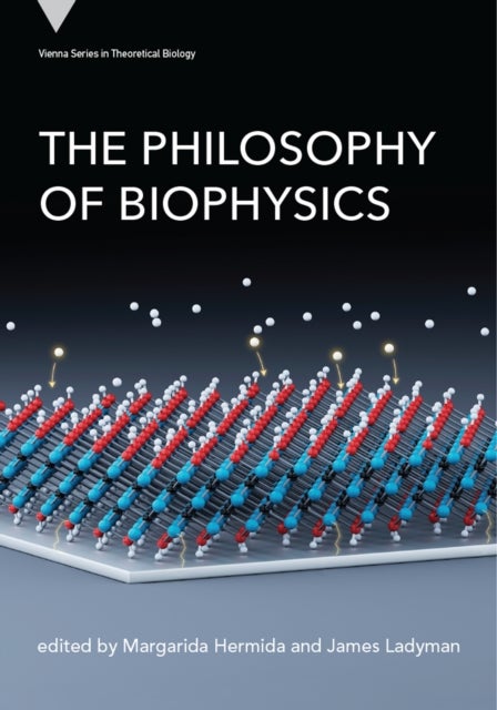 The Philosophy of Biophysics