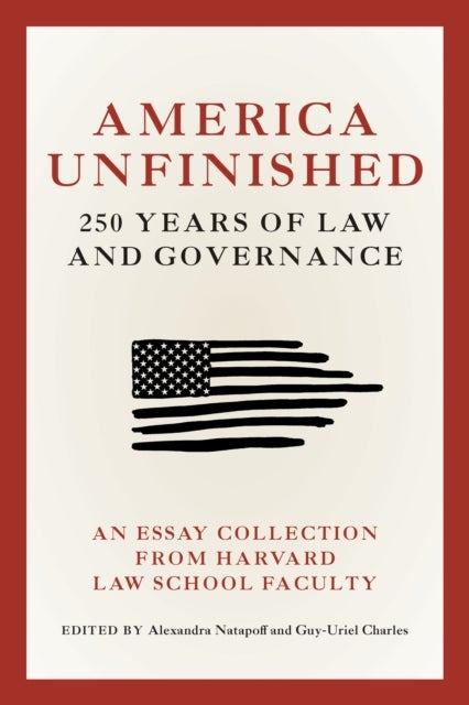 America Unfinished - 250 Years of Law and Governance