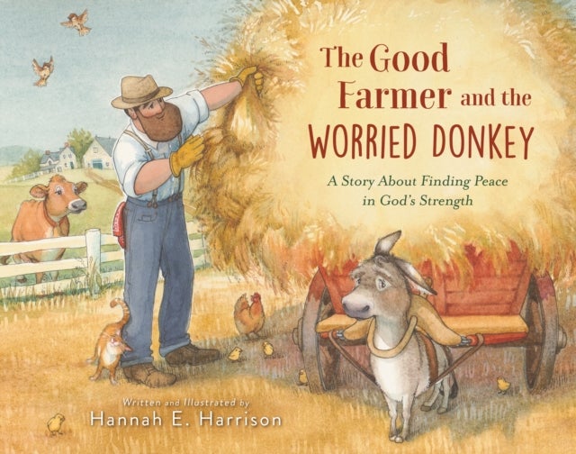 The Good Farmer and the Worried Donkey - A Story About Finding Peace in God's Strength