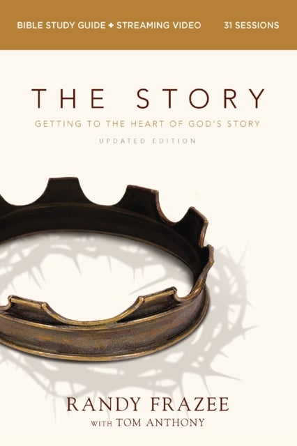 The Story Bible Study Guide plus Streaming Video, Updated Edition - Getting to the Heart of God's Story