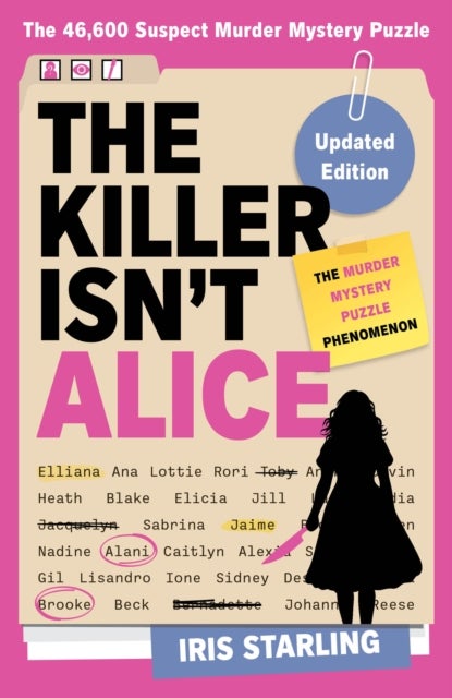 The Killer Isn't Alice - The Bestselling Murder Mystery Puzzle Book - 46,600 Suspects, 1 Killer. Can You Solve the Crime?