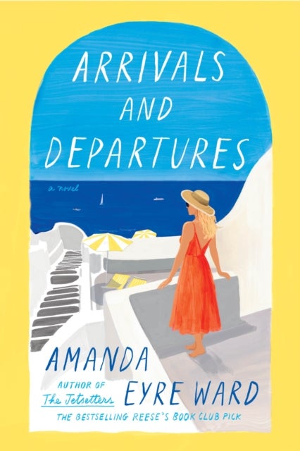Arrivals and Departures - A Novel