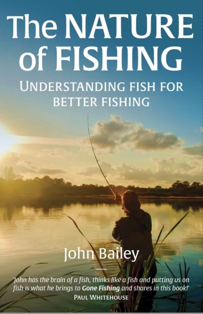 Nature of Fishing - Understanding Fish for Better Fishing