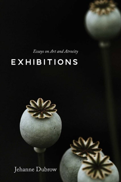 Exhibitions - Essays on Art and Atrocity