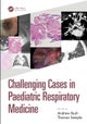 Challenging Cases in Paediatric Respiratory Medicine