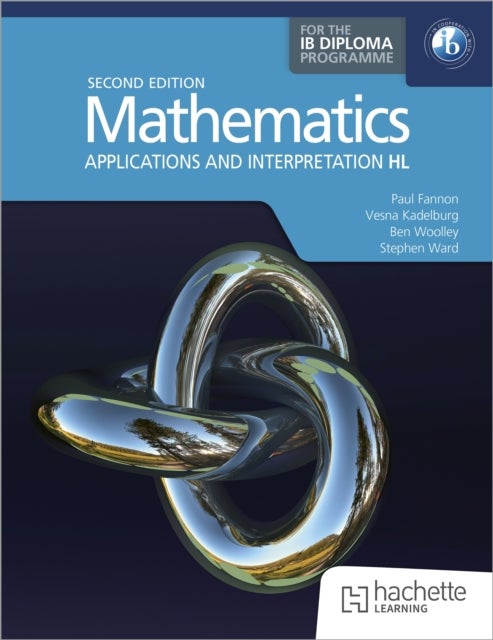 Mathematics for the IB Diploma: Applications and interpretation HL: 2nd ed - MAI HL