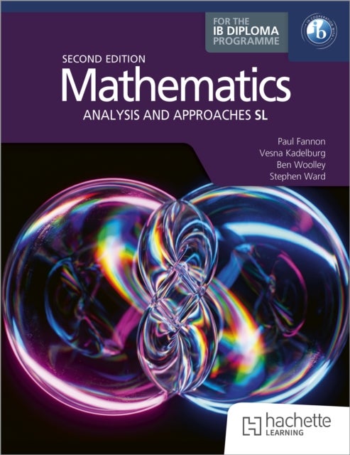 Mathematics for the IB Diploma: Analysis and approaches SL: 2nd ed - MAA SL