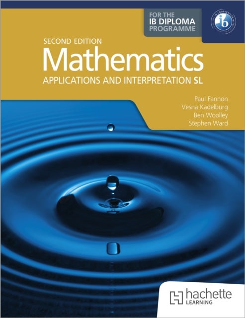 Mathematics for the IB Diploma: Applications and interpretation SL: 2nd ed - MAI SL