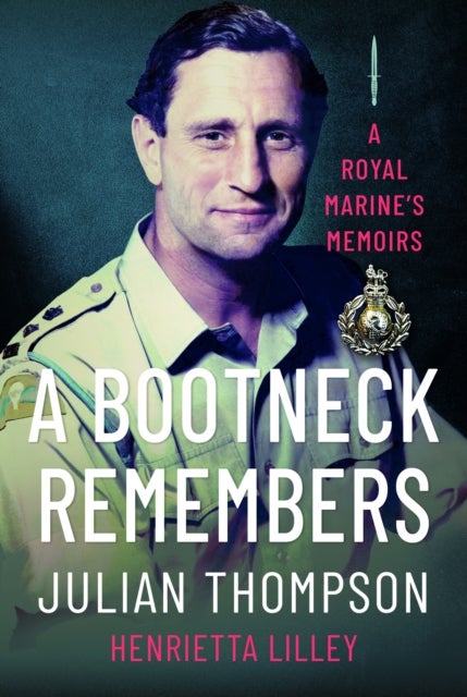 A Bootneck Remembers - A Royal Marine’s Memoirs