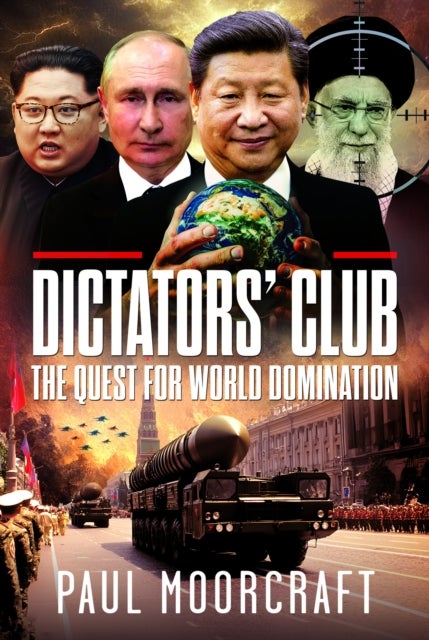 The Dictators’ Club - The Quest for World Domination