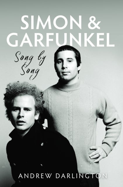 Simon & Garfunkel: Song by Song