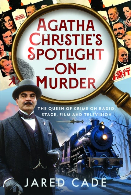 Agatha Christie's Spotlight on Murder - The Queen of Crime on Radio, Stage, Film and Television