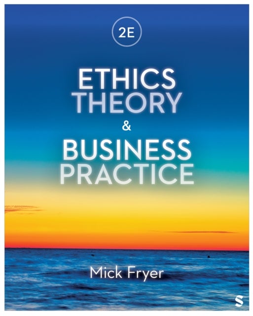 Ethics Theory and Business Practice