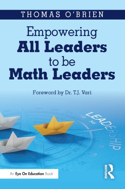 Empowering All Leaders to be Math Leaders - Actionable Strategies and Tools